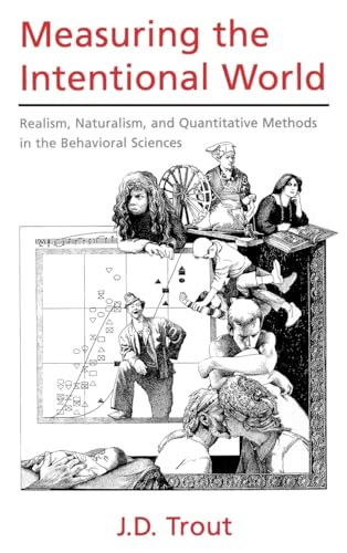 9780195107661: Measuring the Intentional World: Realism, Naturalism, and Quantitative Methods in the Behavioral Sciences