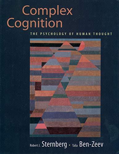 Complex Cognition: The Psychology of Human Thought (9780195107715) by Sternberg, Robert J.; Ben-Zeev, Talia