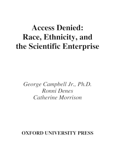 Beispielbild fr Access Denied: Race, Ethnicity, and the Scientific Enterprise by Campbell, Ge. zum Verkauf von Research Ink