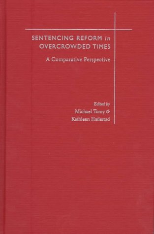 Beispielbild fr Sentencing Reform in Overcrowded Times : A Comparative Perspective zum Verkauf von Better World Books