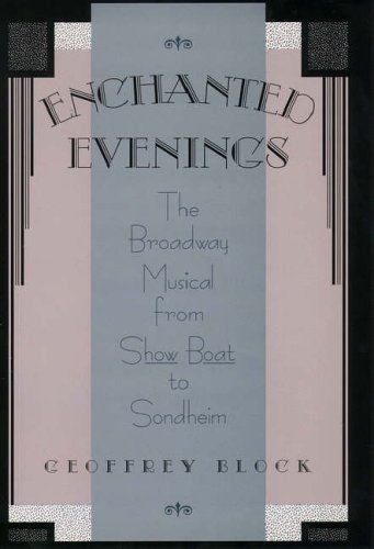 Beispielbild fr Enchanted Evenings : The Broadway Musical from Show Boat to Sondheim zum Verkauf von Better World Books