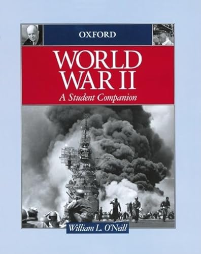World War II: A Student Companion (Student Companions to American History) (9780195108002) by O'Neill, William L.