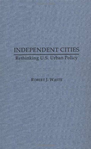 Beispielbild fr Independent Cities: Rethinking U.S. Urban Policy zum Verkauf von Robinson Street Books, IOBA