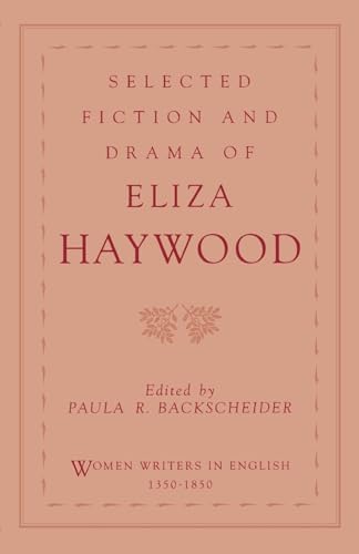 Stock image for Selected Fiction and Drama of Eliza Haywood (Women Writers in English 1350-1850) for sale by SecondSale