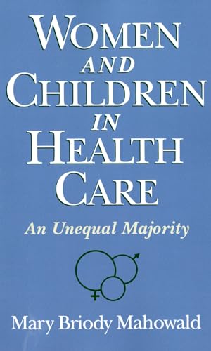 Stock image for Women and Children in Health Care: An Unequal Majority for sale by ThriftBooks-Dallas