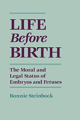 Imagen de archivo de Life before Birth: The Moral and Legal Status of Embryos and Fetuses a la venta por Housing Works Online Bookstore
