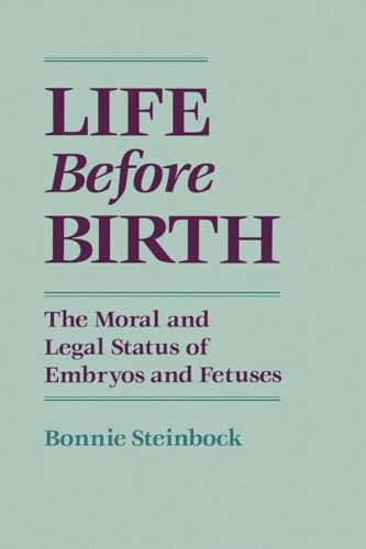 Stock image for Life before Birth: The Moral and Legal Status of Embryos and Fetuses for sale by Housing Works Online Bookstore