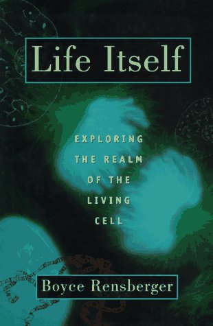 9780195108743: Life Itself: Exploring the Realm of the Living Cell