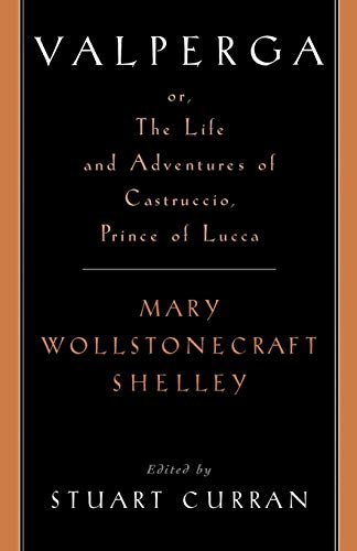 9780195108828: Valperga: Or, the Life and Adventures of Castruccio, Prince of Lucca (Women Writers in English 1350-1850)