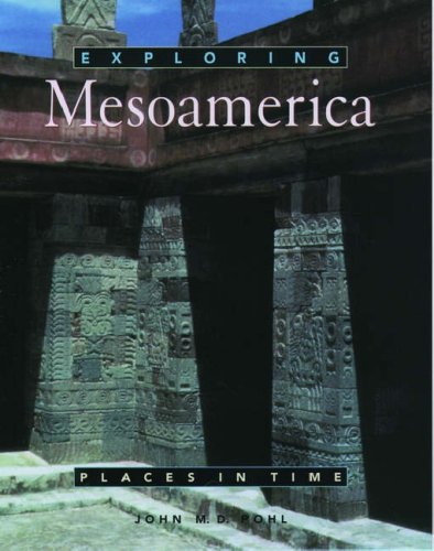 Beispielbild fr Exploring Mesoamerica (Places in Time) zum Verkauf von Wonder Book
