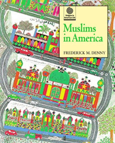 Muslims in America (Religion in American Life) (9780195109191) by Denny, Frederick