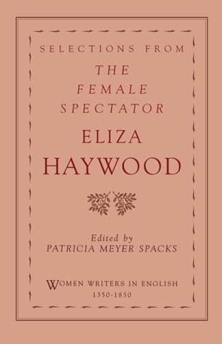 Beispielbild fr Selections from The Female Spectator (Women Writers in English 1350-1850) zum Verkauf von HPB-Ruby