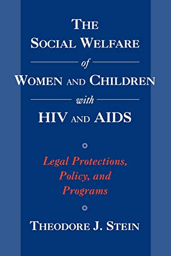Beispielbild fr The Social Welfare of Women and Children with HIV and AIDS : Legal Protections, Policy, and Programs zum Verkauf von Better World Books