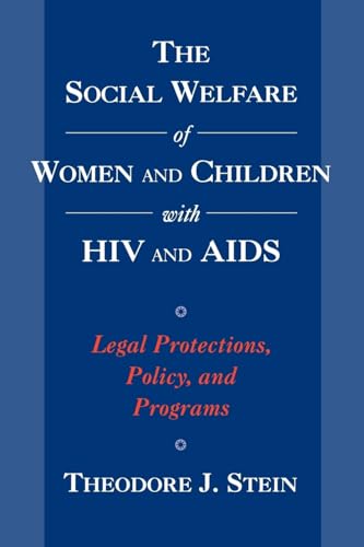 Imagen de archivo de The Social Welfare of Women and Children with HIV and AIDS : Legal Protections, Policy, and Programs a la venta por Better World Books