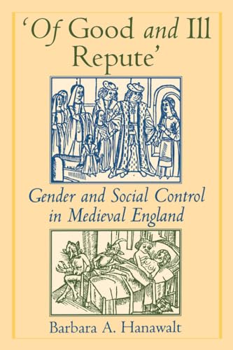 Stock image for 'Of Good and Ill Repute' : Gender and Social Control in Medieval England for sale by Better World Books