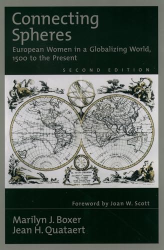Beispielbild fr Connecting Spheres: European Women in a Globalizing World, 1500 to the Present zum Verkauf von Ergodebooks