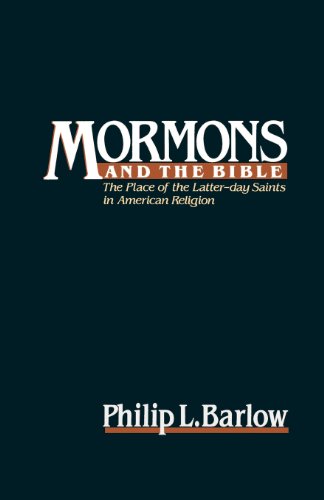 Beispielbild fr Mormons and the Bible: The Place of the Latter-day Saints in American Religion (Religion in America) zum Verkauf von Books From California