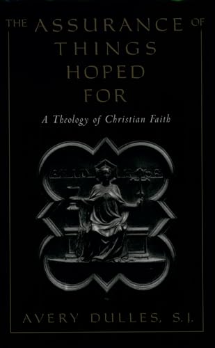 Beispielbild fr The Assurance of Things Hoped For : A Theology of Christian Faith zum Verkauf von Better World Books