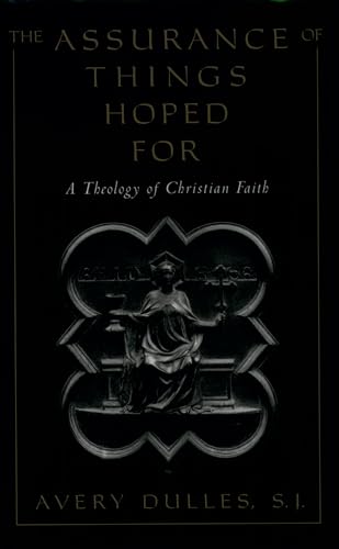 

The Assurance of Things Hoped For: A Theology of Christian Faith