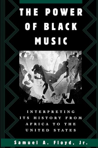 Stock image for The Power of Black Music: Interpreting Its History from Africa to the United States for sale by Ergodebooks