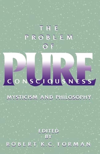 9780195109764: The Problem of Pure Consciousness: Mysticism and Philosophy