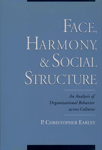 Stock image for Face, Harmony, and Social Structure : An Analysis of Organizational Behavior Across Cultures for sale by Better World Books