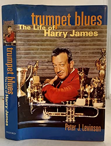 Beispielbild fr Trumpet Blues: The Life of Harry James zum Verkauf von AwesomeBooks