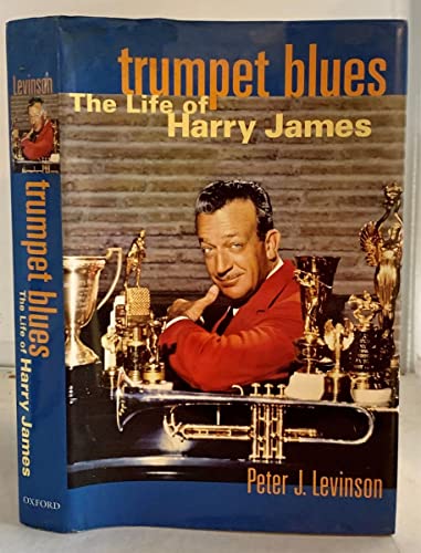 9780195110302: Trumpet Blues: The Life of Harry James