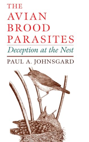 The Avian Brood Parasites: Deception at the Nest - Paul A. Johnsgard