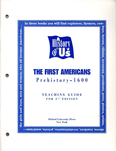 

A History of US : Book 1 , The First Americans, Prehistory -1600, Teaching Guide for 2nd Edition