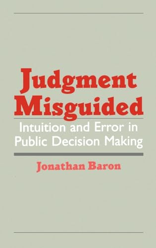 Imagen de archivo de Judgment Misguided: Intuition and Error in Public Decision Making a la venta por Manchester By The Book