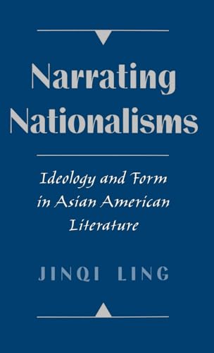 Stock image for Narrating Nationalisms: Ideology and Form in Asian American Literature for sale by ThriftBooks-Dallas