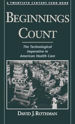Imagen de archivo de Beginnings Count: the Technological Imperative in American Health Care a la venta por Wonder Book