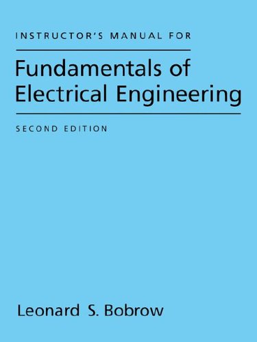 Instructor's Manual for Fundamentals of Electrical Engineering (9780195111248) by Bobrow, Leonard S.