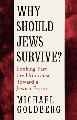 Beispielbild fr Why Should Jews Survive?: Looking Past the Holocaust toward a Jewish Future zum Verkauf von Wonder Book