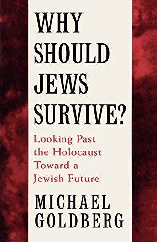 Stock image for Why Should Jews Survive?: Looking Past the Holocaust toward a Jewish Future for sale by Wonder Book