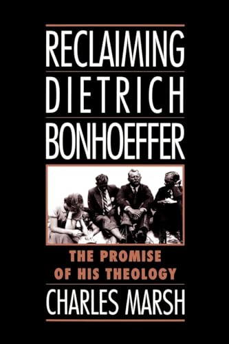 9780195111446: Reclaiming Dietrich Bonhoeffer: The Promise of His Theology