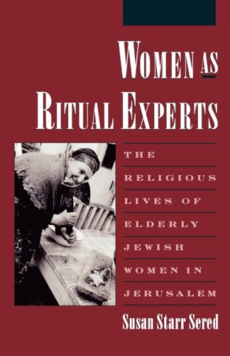 Beispielbild fr Women as Ritual Experts: The Religious Lives of Elderly Jewish Women in Jerusalem zum Verkauf von ThriftBooks-Dallas