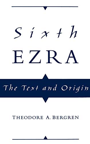 Beispielbild fr Sixth Ezra: The Text and Origin zum Verkauf von Powell's Bookstores Chicago, ABAA
