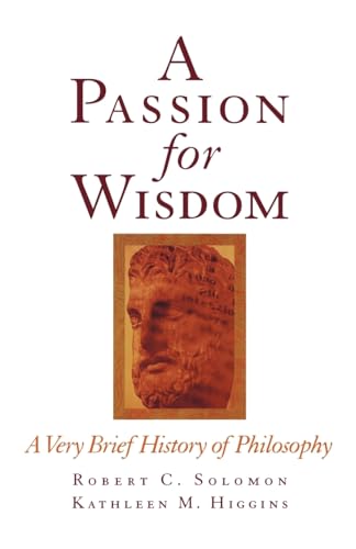 Imagen de archivo de A Passion for Wisdom: A Very Brief History of Philosophy a la venta por Jenson Books Inc