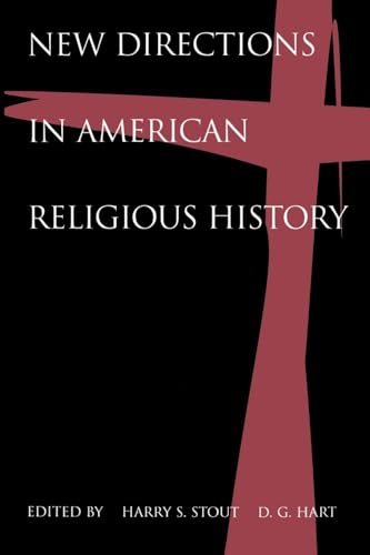 New Directions in American Religious History (9780195112139) by Stout, Harry S.; Hart, D. G.