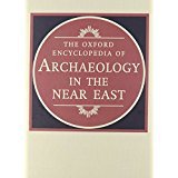 Stock image for The Oxford Encyclopedia of Archaeology in the Near East for sale by Midtown Scholar Bookstore