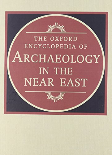 Beispielbild fr The Oxford Encyclopedia of Archaeology in the Near East, Vol. 3: Hazo-Meso zum Verkauf von Housing Works Online Bookstore