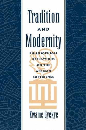 Image for Tradition and Modernity: Philosophical Reflections on the African Experience