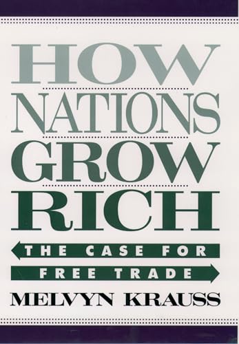 Stock image for How Nations Grow Rich : The Case for Free Trade for sale by Better World Books: West