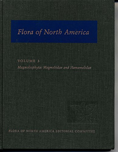 Beispielbild fr Flora of North America: North of Mexico Volume 3: Magnoliophyta: Magnoliidae and Hamamelidae zum Verkauf von Revaluation Books