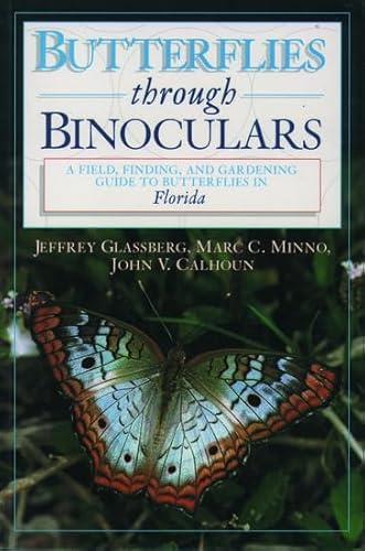 Imagen de archivo de Butterflies Through Binoculars: A Field, Finding, and Gardening Guide to Butterflies in Florida a la venta por ThriftBooks-Atlanta