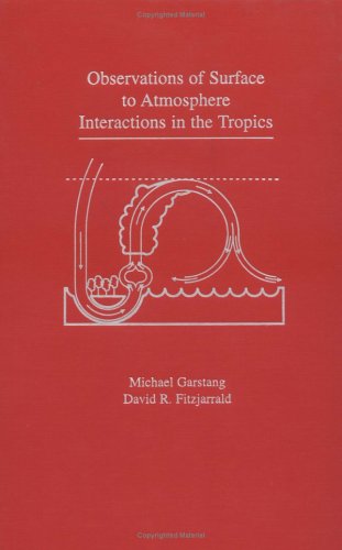 Beispielbild fr Observations of Surface To Atmosphere Interactions in the Tropics zum Verkauf von Book Bear