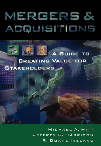 Mergers and Acquisitions: A Guide to Creating Value for Stake Holders (9780195112856) by Hitt, Michael A.; Harrison, Jeffrey S.; Ireland, R. Duane