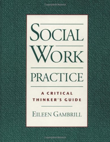 Imagen de archivo de Social Work Practice: A Critical Thinker's Guide a la venta por HPB Inc.